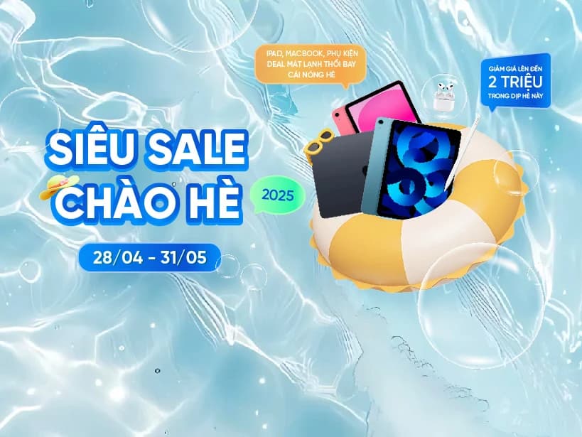 SIÊU SALE CHÀO HÈ 2025 – GIẢM GIÁ LÊN ĐẾN 2 TRIỆU CÙNG ANH PHI BÁN TÁO!