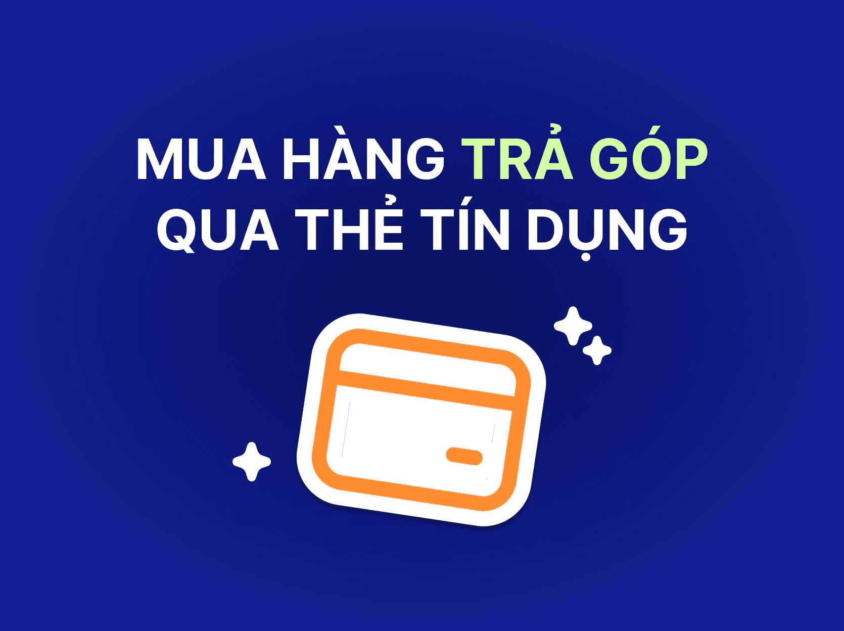 Mua Hàng Trả Góp Qua Thẻ Tín Dụng