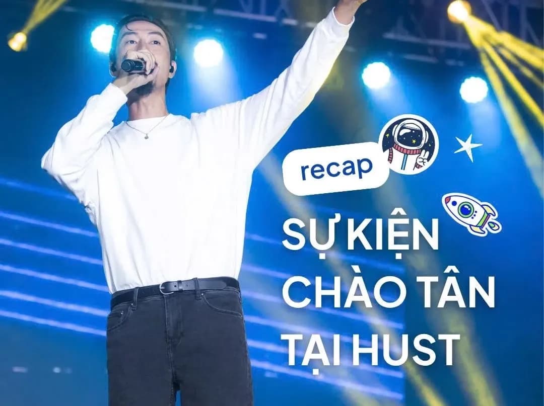 RECAP SỰ KIỆN CHÀO TÂN ĐH BÁCH KHOA HÀ NỘI x ANH PHI BÁN TÁO